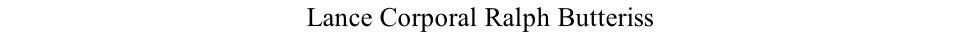 Lance Corporal Ralph Butteriss