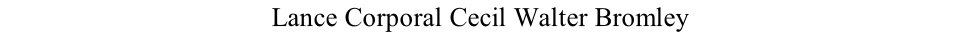 Lance Corporal Cecil Walter Bromley