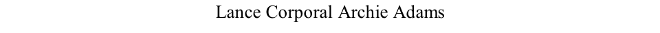 Lance Corporal Archie Adams